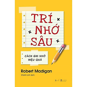 Sách - Trí Nhớ Sâu - Cách Ghi Nhớ Hiệu Quả - AZ Việt Nam