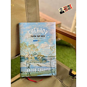 [Bìa cứng] TUYỂN TẬP KỊCH CHEKHOV – Anton Chekhov - Tao Đàn