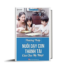 Phương Pháp Nuôi Dạy Con Thành Tài Của Cha Mẹ Nhật