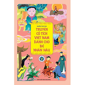 Truyện Cổ Tích Việt Nam Dành Cho Bé Nhân Hậu