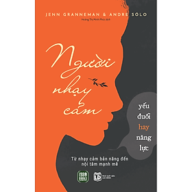 Người Nhạy Cảm : Yếu Đuối Hay Năng Lực