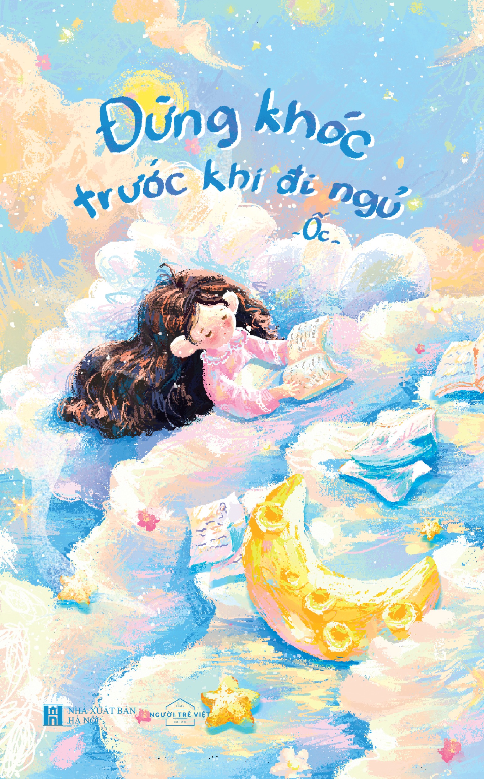 Đừng Khóc Trước Khi Ngủ - Tặng Kèm Bookmark