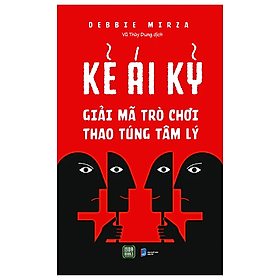 Kẻ Ái Kỷ - Giải Mã Trò Chơi Thao Túng Tâm Lý - Bản Quyền