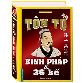 Tôn Tử Binh Pháp Và 36 Kế (Bìa Cứng) - Tái Bản