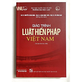 Sách - Giáo trình Luật hiến pháp Việt Nam (Tái bản lần thứ nhất)