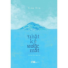 Sách Nhật ký nước mắt - Nhã Nam - BẢN QUYỀN