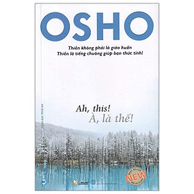 Osho: À, Là Thế! (Tái bản năm 2023)