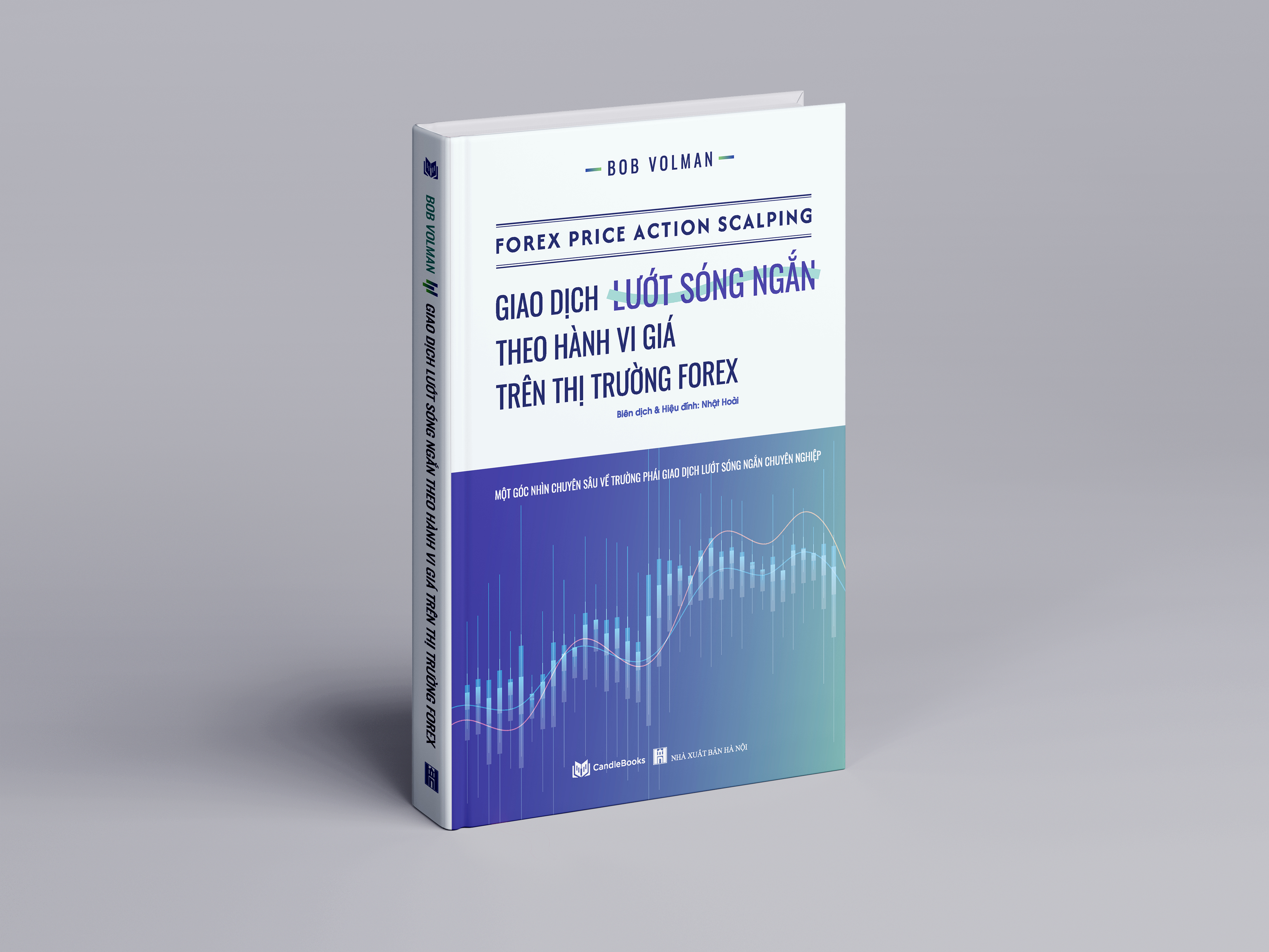 Giao dịch lướt sóng ngắn theo hành vi giá trên thị trường forex (FOREX PRICE ACTION SCALPING)- BOB VOLMAN