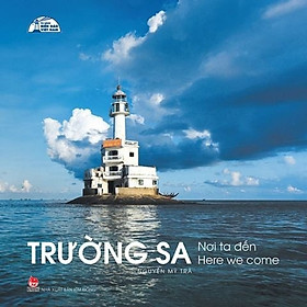 Sách Lịch Sử: Trường Sa - Nơi Ta Đến - Here Were Come