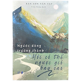 Ngược Dòng Trưởng Thành Mới Có Thể Ngược Gió Bay Cao (QV)