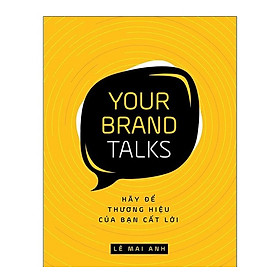 Hãy Để Thương Hiệu Của Bạn Cất Lời