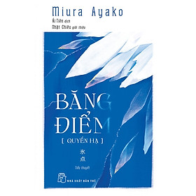 BĂNG ĐIỂM (QUYỂN HẠ) – Miura Ayako – Ái Tiên dịch – NXB Trẻ