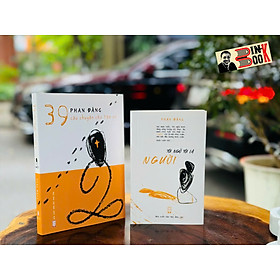 (Bộ 2 cuốn) 39 CÂU CHUYỆN CHO TÂM AN - TÔI NGỠ TÔI LÀ NGƯỜI – Phan Đăng – Nxb Hội Nhà Văn