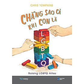 Sách - Chẳng Sao Cả Khi Con Là LGBTQ - AZ Việt Nam