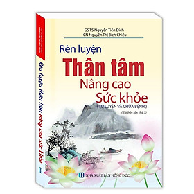 Sách - Rèn Luyện Thân Tâm Nâng Cao Sức Khỏe - Minh Thắng