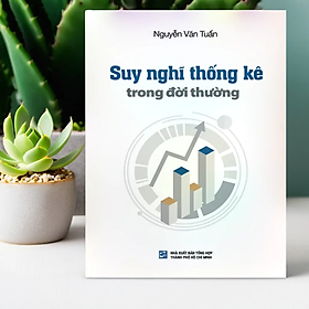 Suy nghĩ thống kê trong đời thường - Gs. Ts. Nguyễn Văn Tuấn