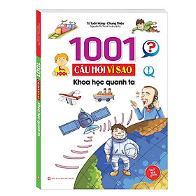 Sách - 1001 Câu Hỏi Vì Sao - Khoa Học Quanh Ta - Minh Thắng