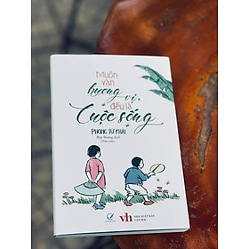 Muôn vàn hương vị đều là cuộc sống