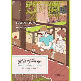 Nhật Ký Ấm Áp - Con Đường Đi Dạo- Cuốn Tiểu Thuyết Ngắn Hấp Dẫn