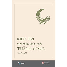Sách - Kiên Trì Một Bước, Phía Trước Thành Công - 23thang12 - AZ Việt Nam