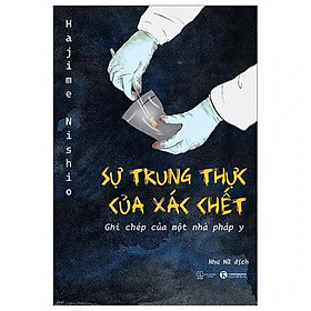 Sự Trung Thực Của Xác Chết – Ghi Chép Của Một Nhà Pháp Y