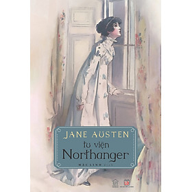 Sách - Tu viện Northanger (Northanger Abbey) - Jane Austen - Rainbow Books