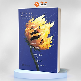 Sách - Một thoáng ta rực rỡ ở nhân gian (On earth we