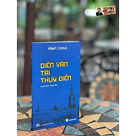 DIỄN VĂN TẠI THỤY ĐIỂN – Albert Camus – Nguyễn Bình Phương dịch – Trường Phương Books – NXB Văn Học (Bìa mềm)