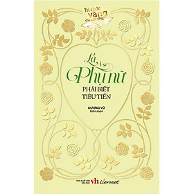 Sách Là Phụ Nữ Phải Biết Tiêu Tiền