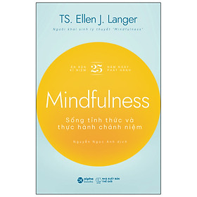 Mindfulness - Sống Tỉnh Thức Và Thực Hành Chánh Niệm