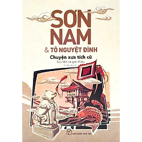 Sơn Nam Và Tô Nguyệt Đình - Chuyện Xưa Tích Cũ
