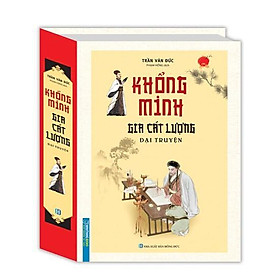 Sách - Khổng Minh Gia Cát Lượng Đại Truyện - Bìa Cứng - Trần Văn Đức - Minh Thắng