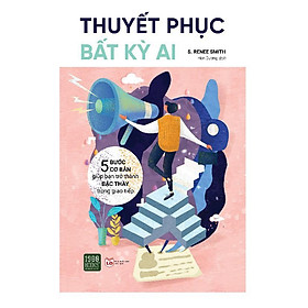  Sách - Thuyết Phục Bất Kỳ Ai