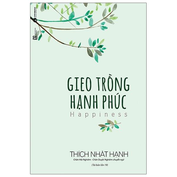 Gieo Trồng Hạnh Phúc (Tái Bản)