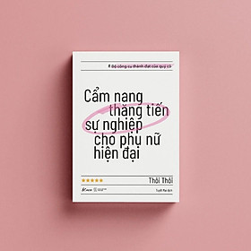 Cẩm Nang Thăng Tiến Sự Nghiệp Cho Phụ Nữ Hiện Đại - Bản Quyền
