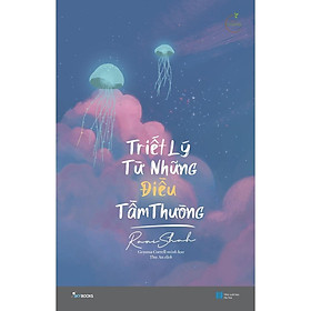 Sách - Triết Lý Từ Những Điều Tầm Thường - Rani Shah - AZ Việt Nam