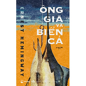 Ông Già Và Biển Cả (Tái bản)
