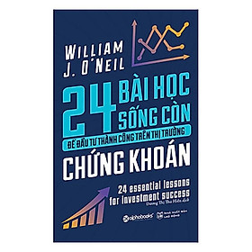 Sách 24 Bài học sống còn để đầu tư thành công trên thị trường chứng khoán (Tái bản 2021) - Alphabooks - BẢN QUYỀN