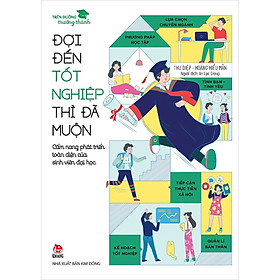 Sách - Trên đường trưởng thành - Đợi đến tốt nghiệp thì đã muộn - Cẩm nang phát triển toàn diện của sinh viên đại học