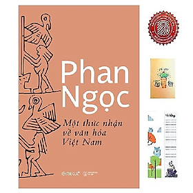 Phan Ngọc - Một thức nhận về văn hóa Việt Nam  (tặng kèm sổ tay XƯƠNG RỒNG + BOOKMARK CÚ MÈO )