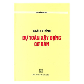 Sách - Giáo Trình Dự Toán Xây Dựng Cơ Bản  - NXB Xây Dựng