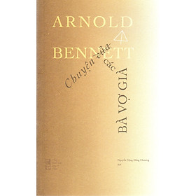 Arnold Bennett - Chuyện của các bà vợ già