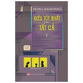 Điều Tốt Nhất Cho Tất Cả (Tiểu Thuyết)