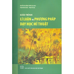 Sách - Giáo trình Lí luận và Phương pháp dạy học Mĩ thuật