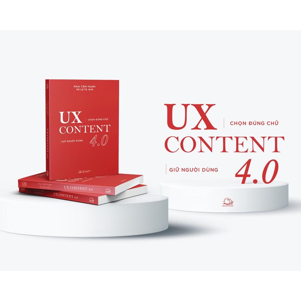 Sách - UX CONTENT 4.0 Chọn Đúng Chữ Giữ Người Dùng - AZbook