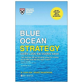 Blue Ocean Strategy Chiến Lược Đại Dương Xanh (Bìa Cứng) - Bản Quyền