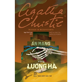 Sách - Án Mạng Vùng Lưỡng Hà - Agatha Christie - NXB Trẻ