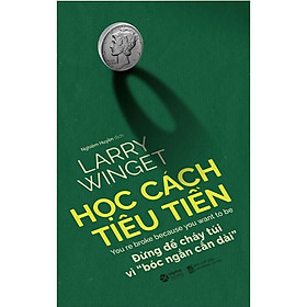 Học Cách Tiêu Tiền (Tái Bản 2020) - Bản Quyền