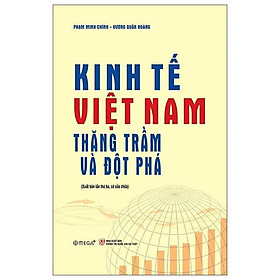 Kinh Tế Việt Nam - Thăng Trầm Và Đột Phá - Bản Quyền