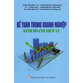 Kế Toán Trong Doanh Nghiệp Kinh Doanh Dịch Vụ - Nhiều tác giả - NXB Tài Chính - Minh Đức